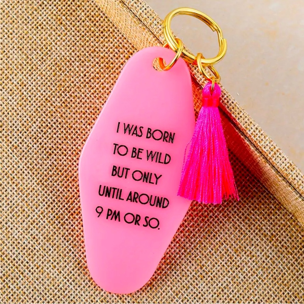 Born to Be Wild But Only to Around 9PM Retro Style Funny Keychain with Tassel
